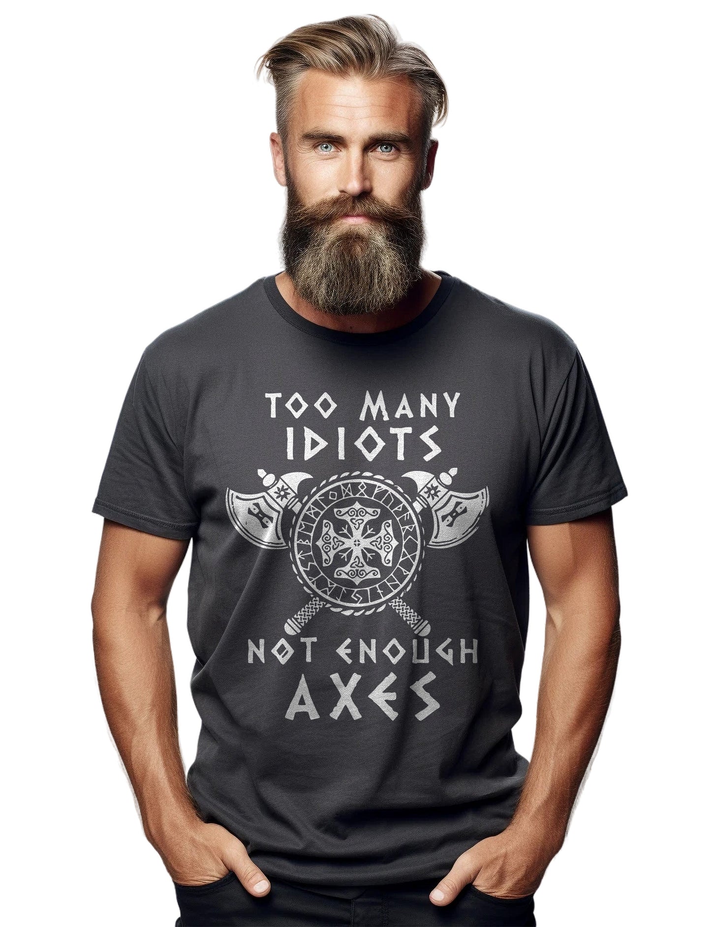 Too Many Idiots Not Enough Axes T-Shirt Style001