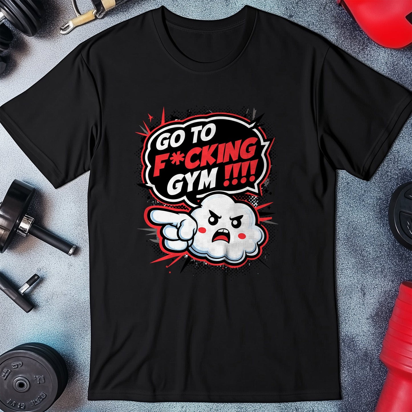 Gym 33 Go to the Gym or Else T-shirt