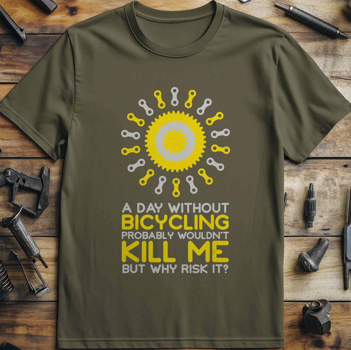 Cycling (205) T-Shirt Probably Wouldn't Kill Me