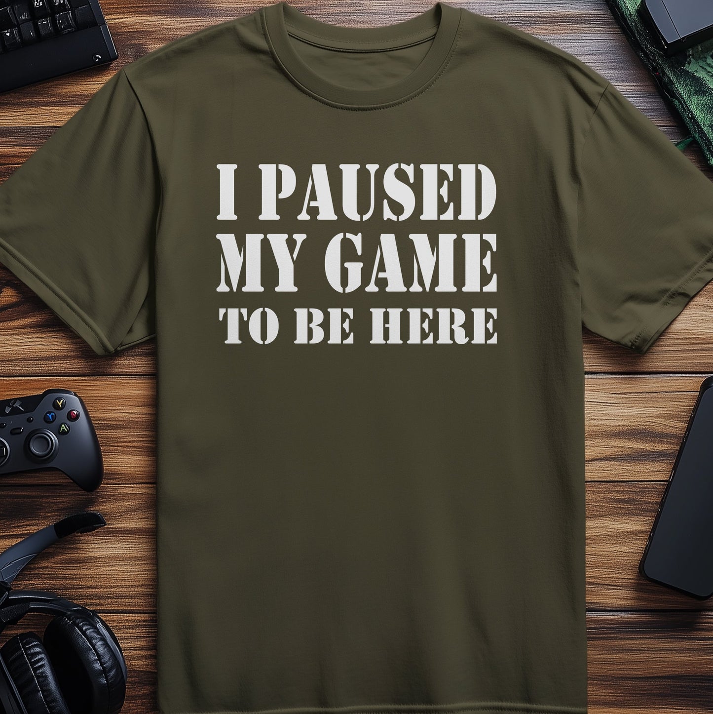 I Paused My Game to Be Here Funny T-shirt