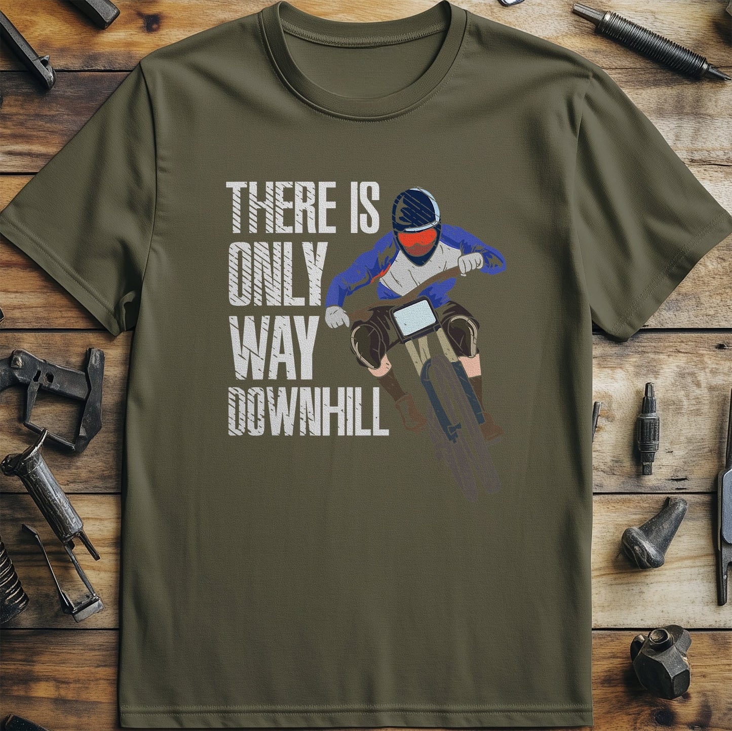 There Is Only One Way Downhill T-shirt
