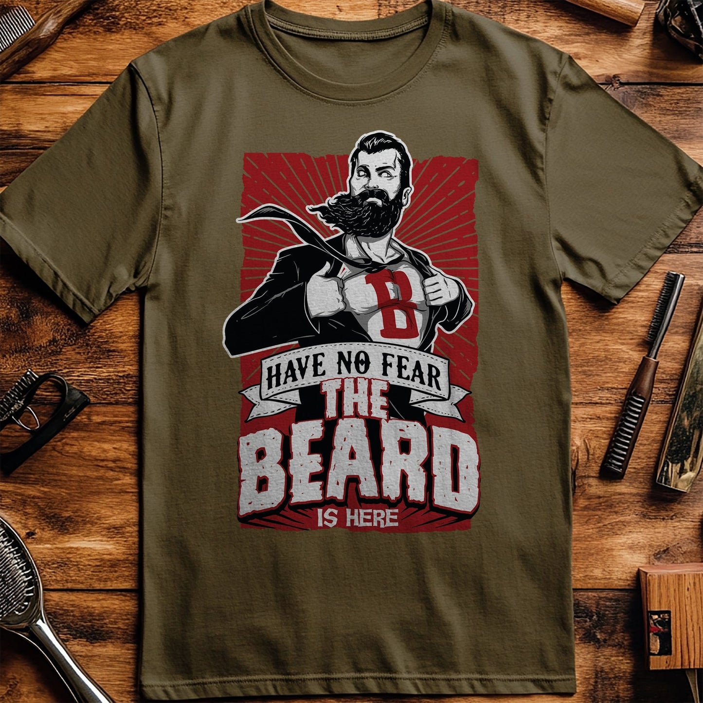 Have No Fear, The Beard Is Here! T-shirt