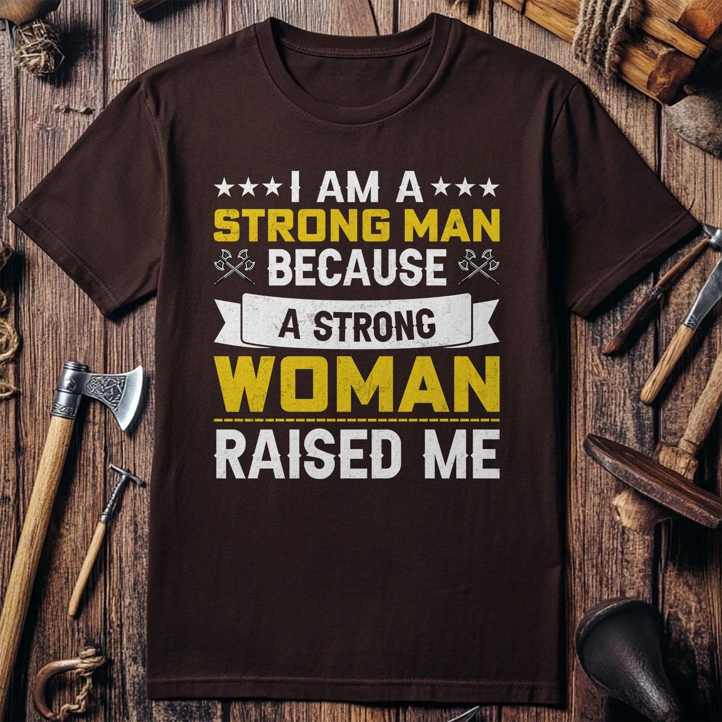 A Strong Woman Raised Me T-Shirt