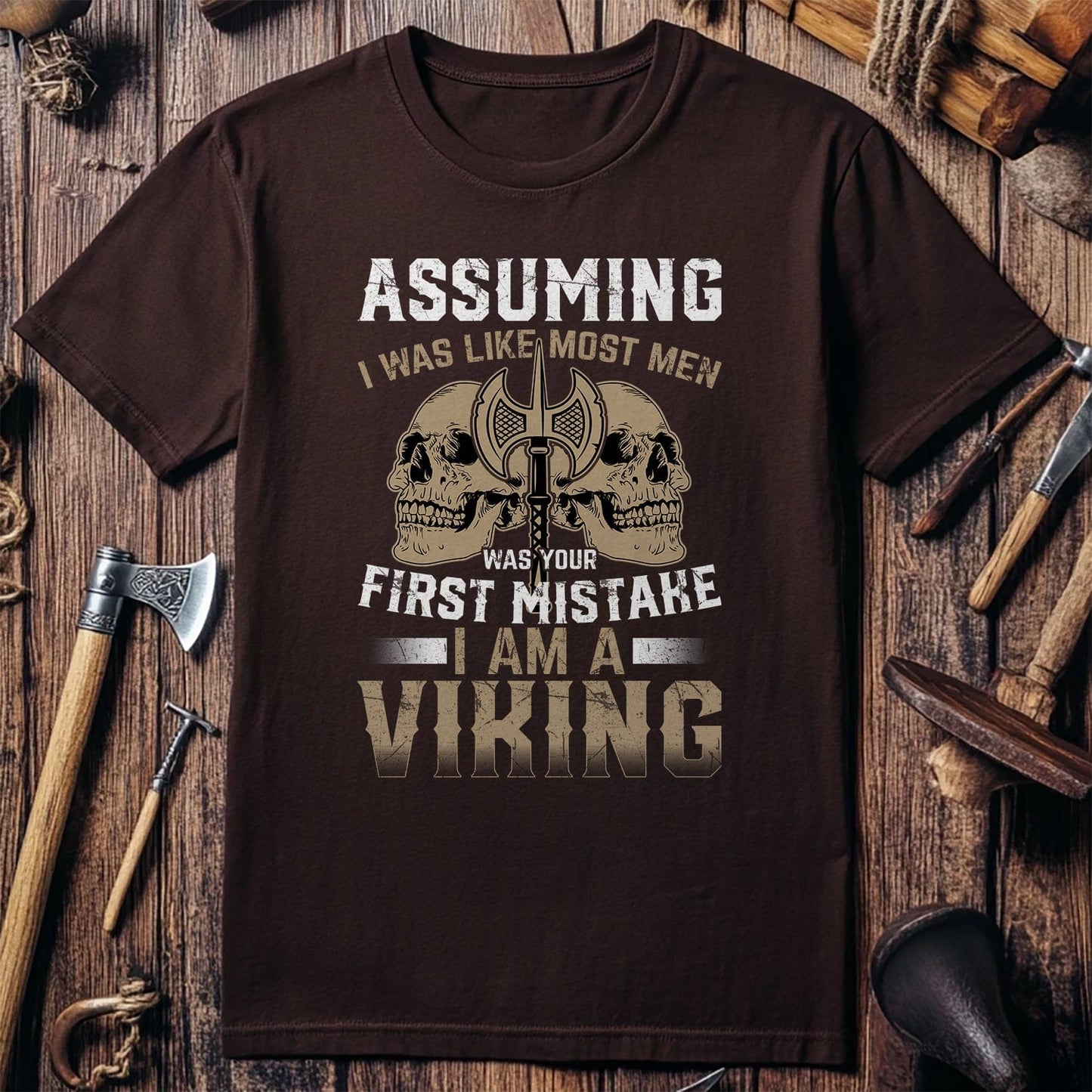 Assuming I Was Like Most Men Viking T-shirt