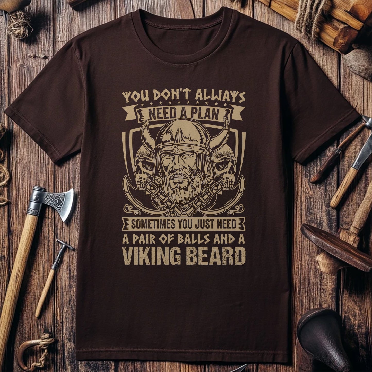You Don't Always Need A Plan t-shirt