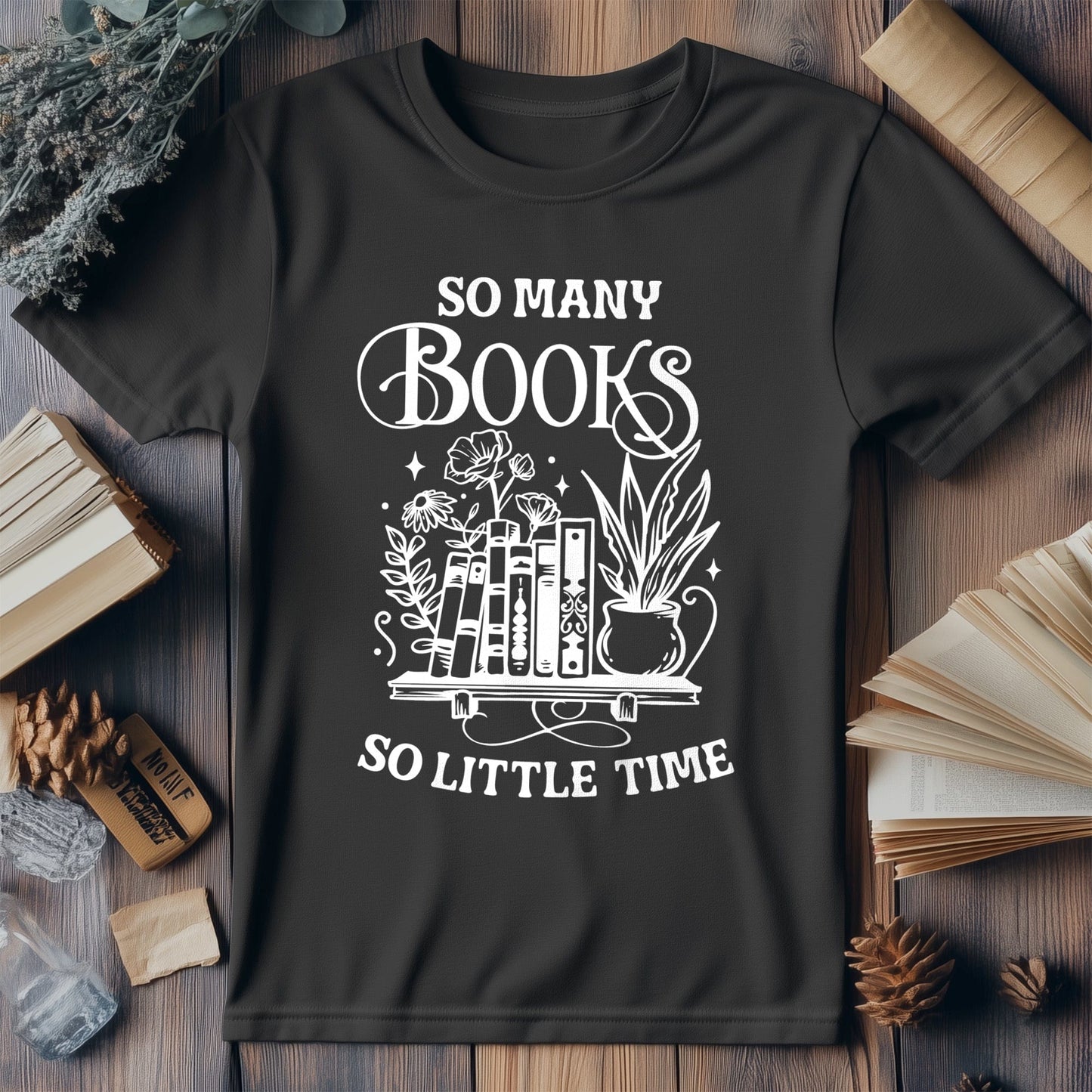 So Many Books, So Little Time T-Shirt
