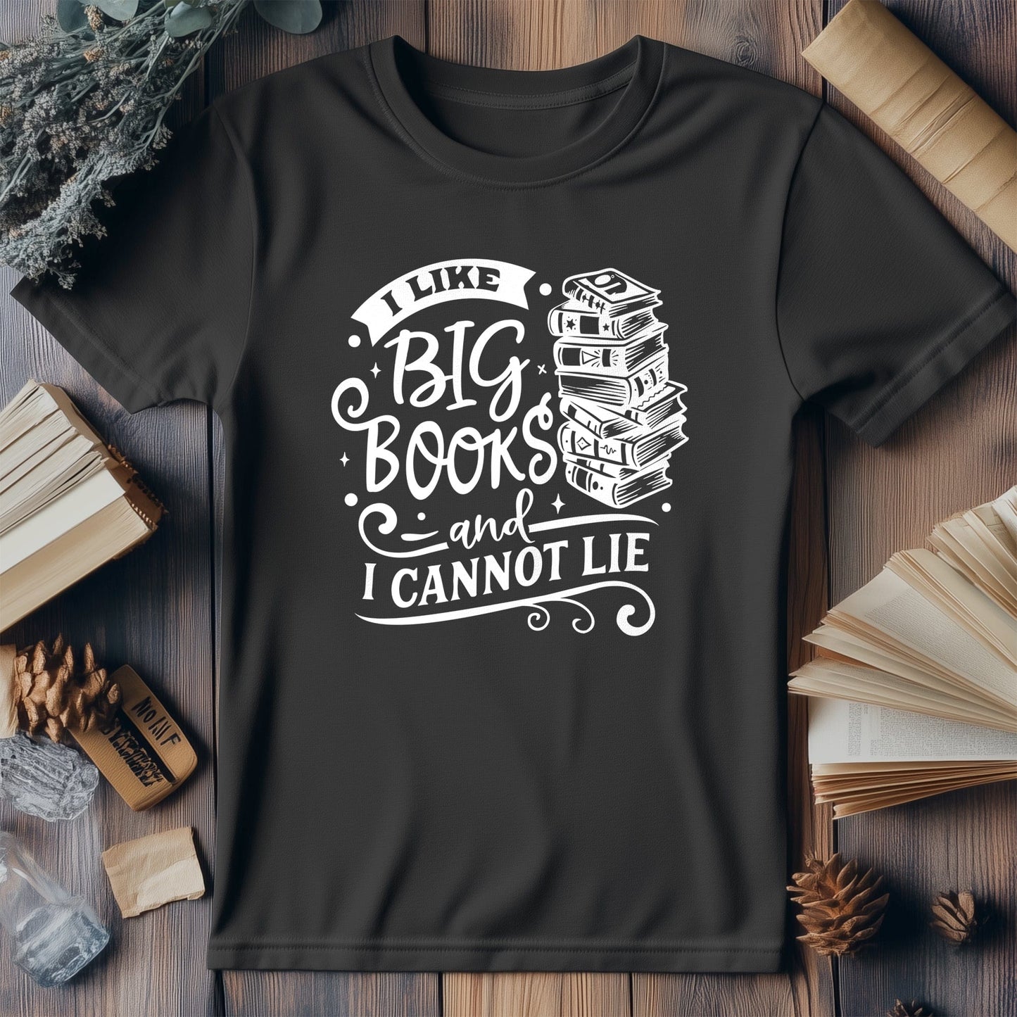 I Like Big Books and I Cannot Lie T-Shirt