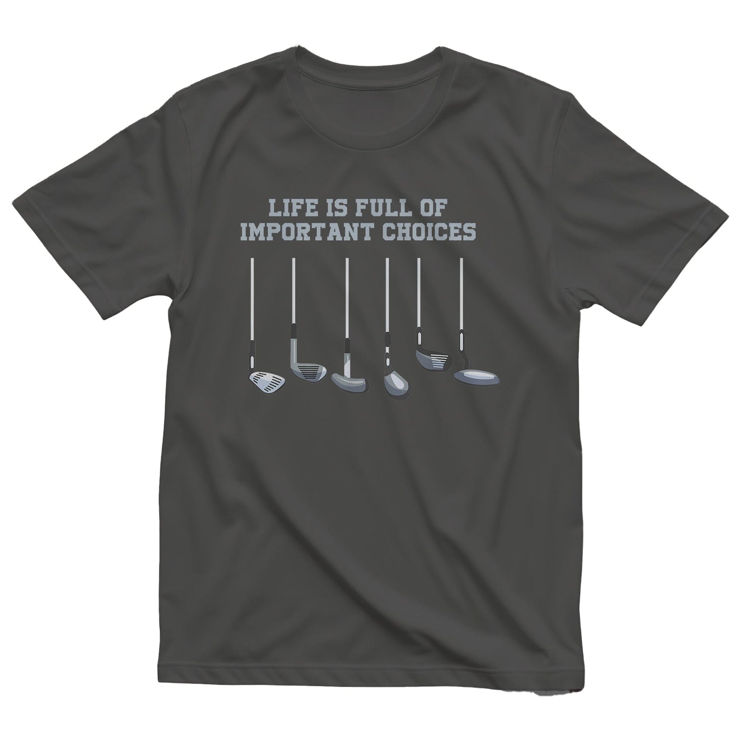 Funny Golfer T-Shirt Life is Full of Important Choices
