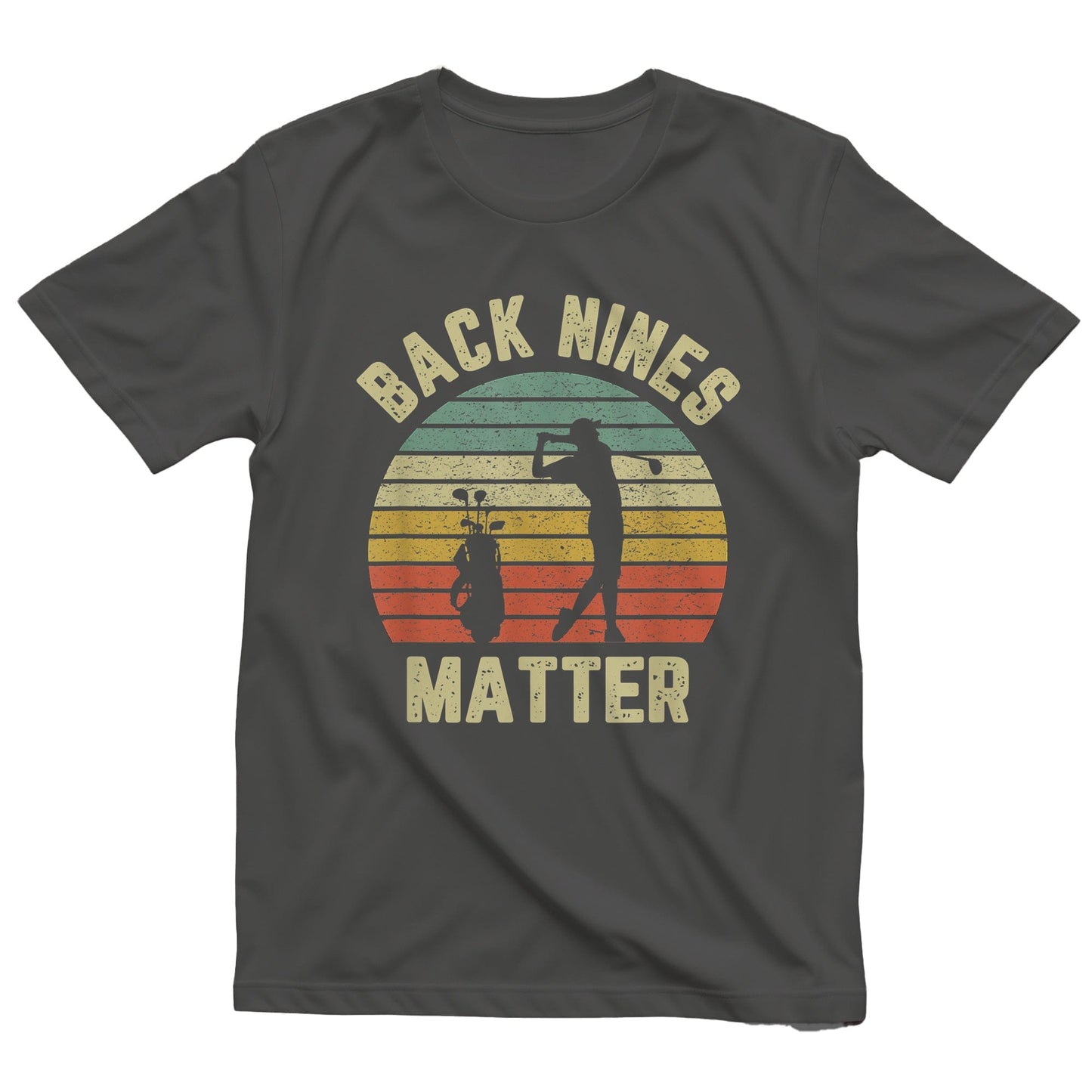 Back Nines Matter Golf T-Shirt Style001