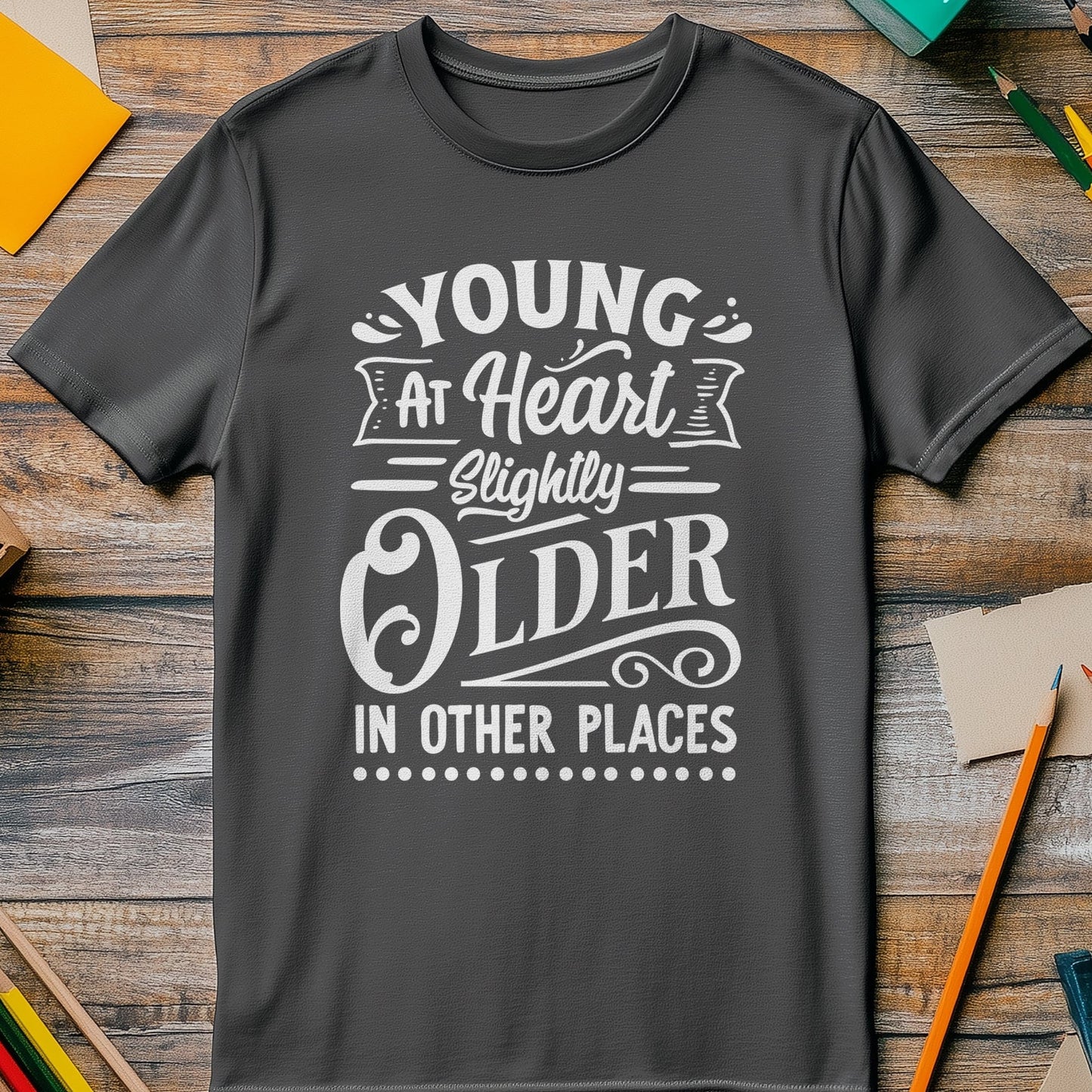 Young at Heart T-shirt