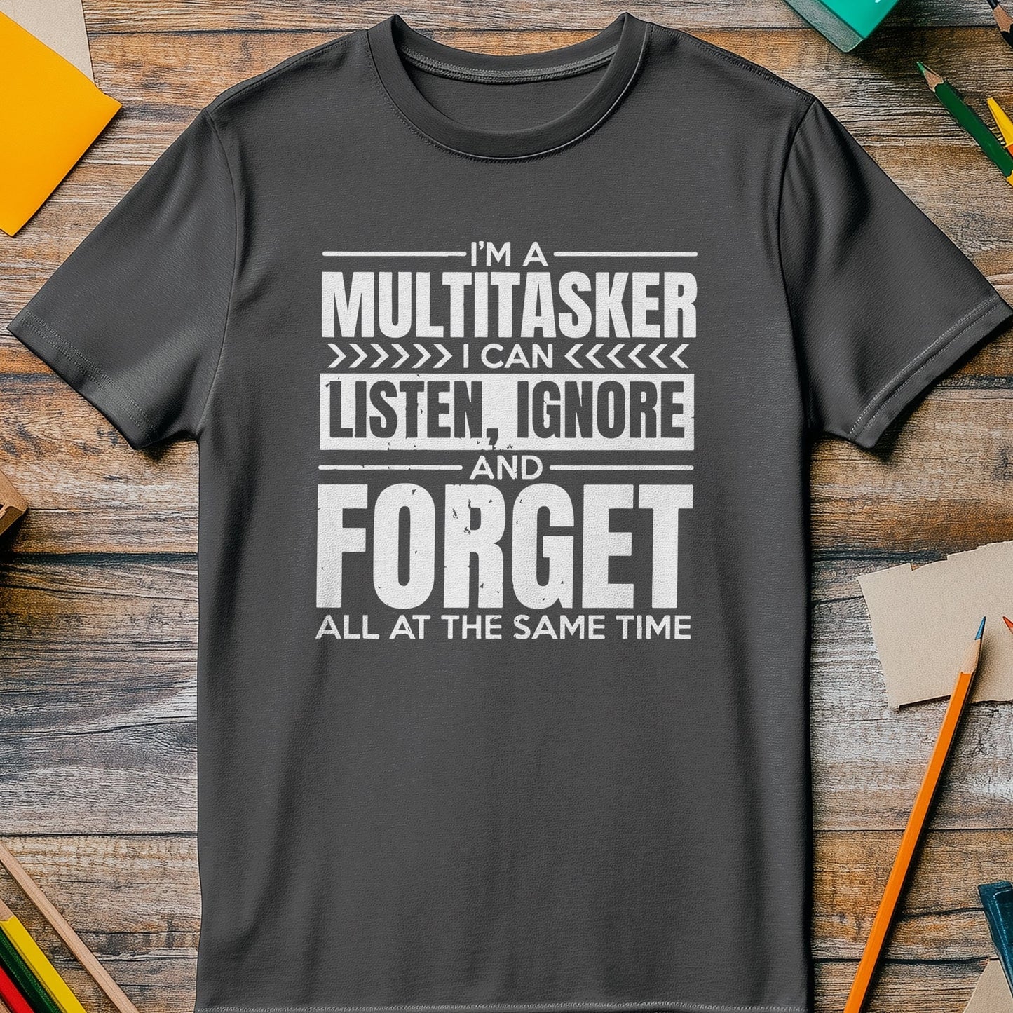 I'm a Multitasker 3 T-shirt