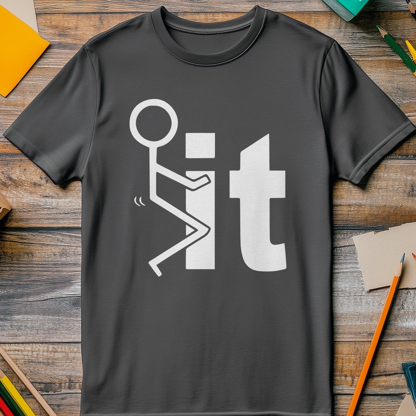 Fuck It 3 T-Shirt