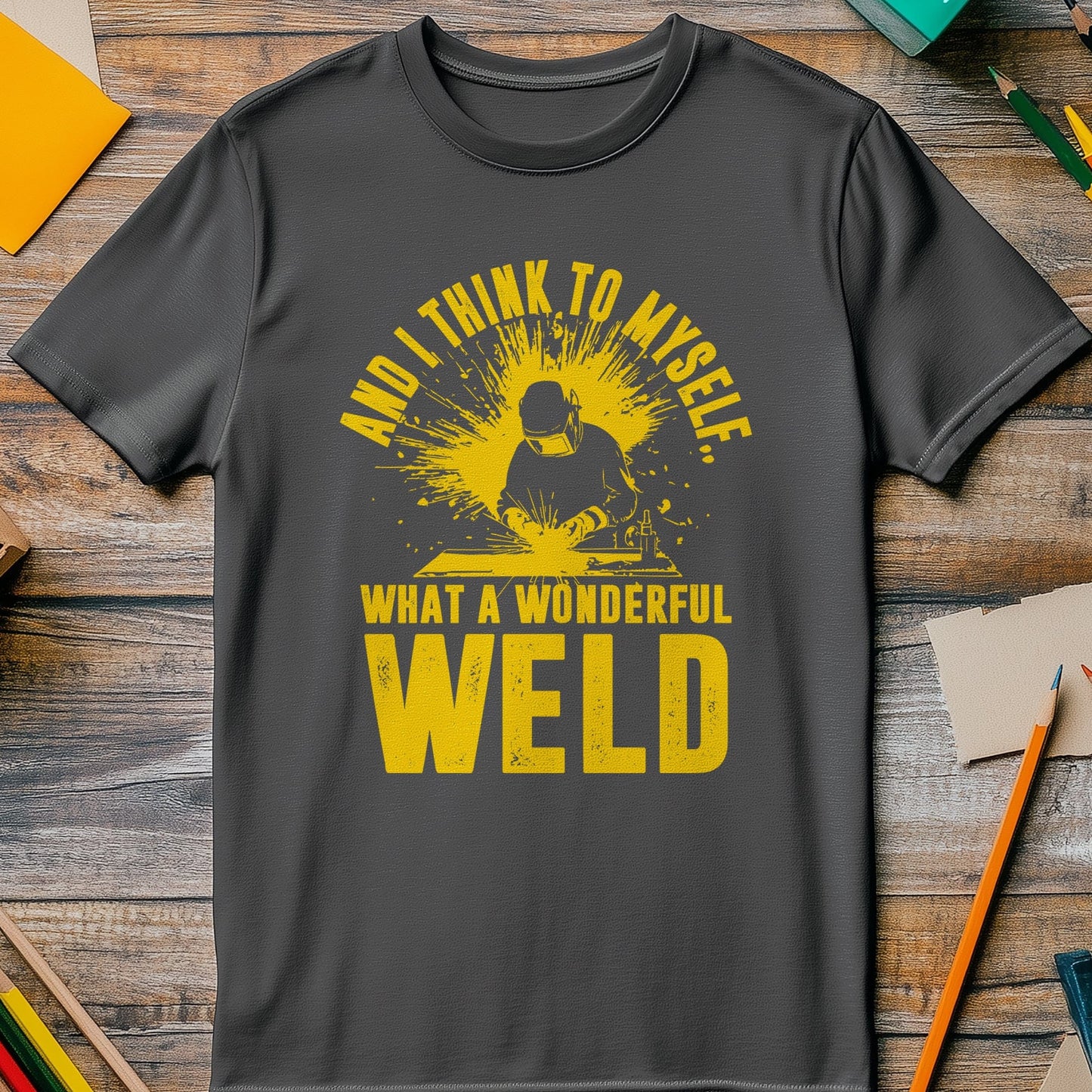 What a Wonderful Weld 3 T-shirt