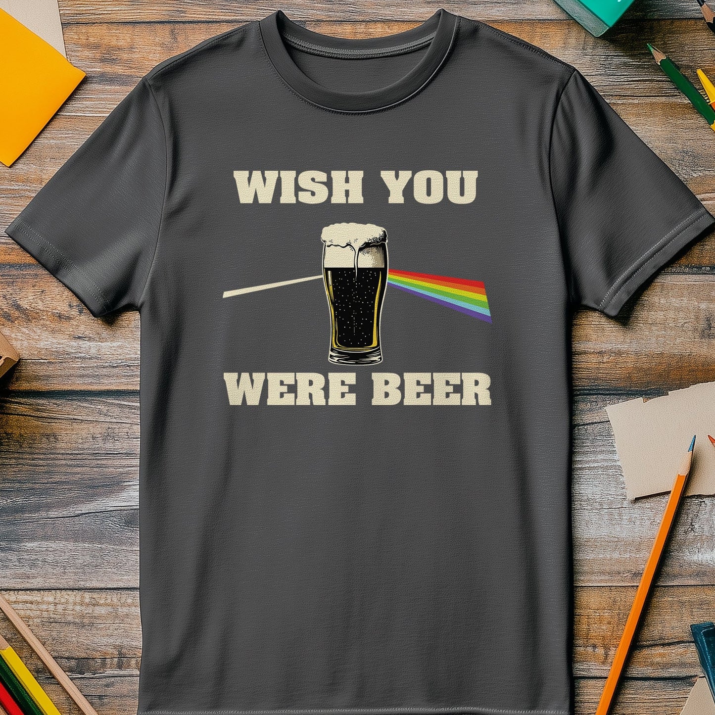 Wish You Were Beer-4 T-Shirt