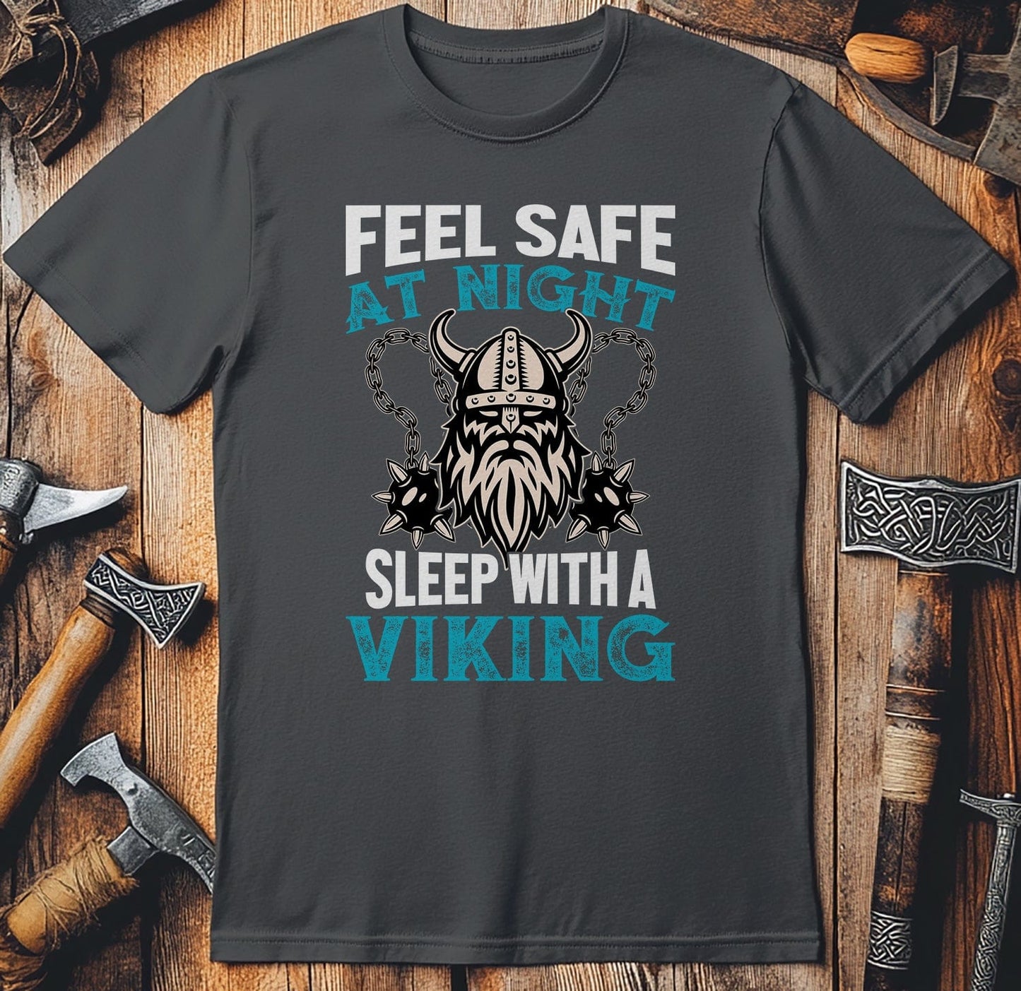 Feel Safe At Night, Sleep With A Viking T-Shirt