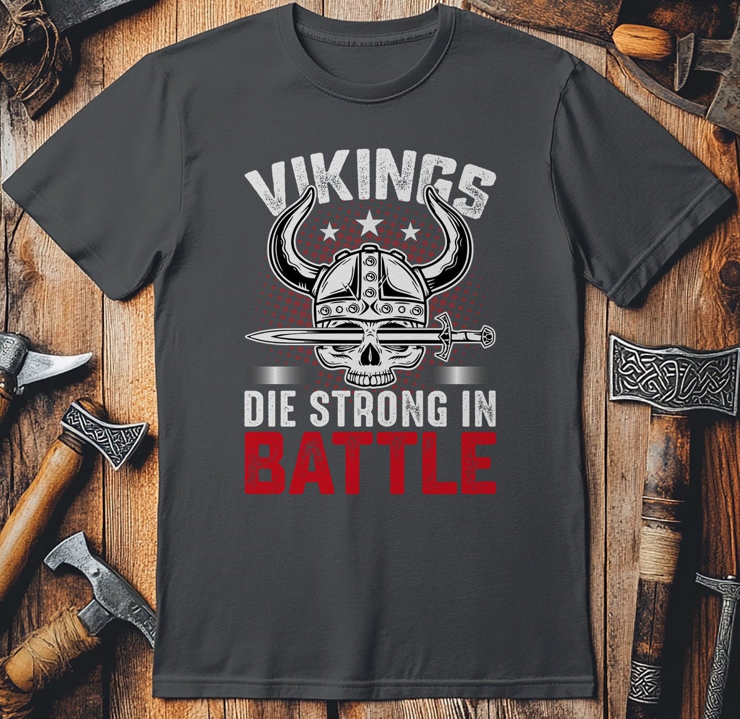 Vikings Die Strong in Battle T-Shirt