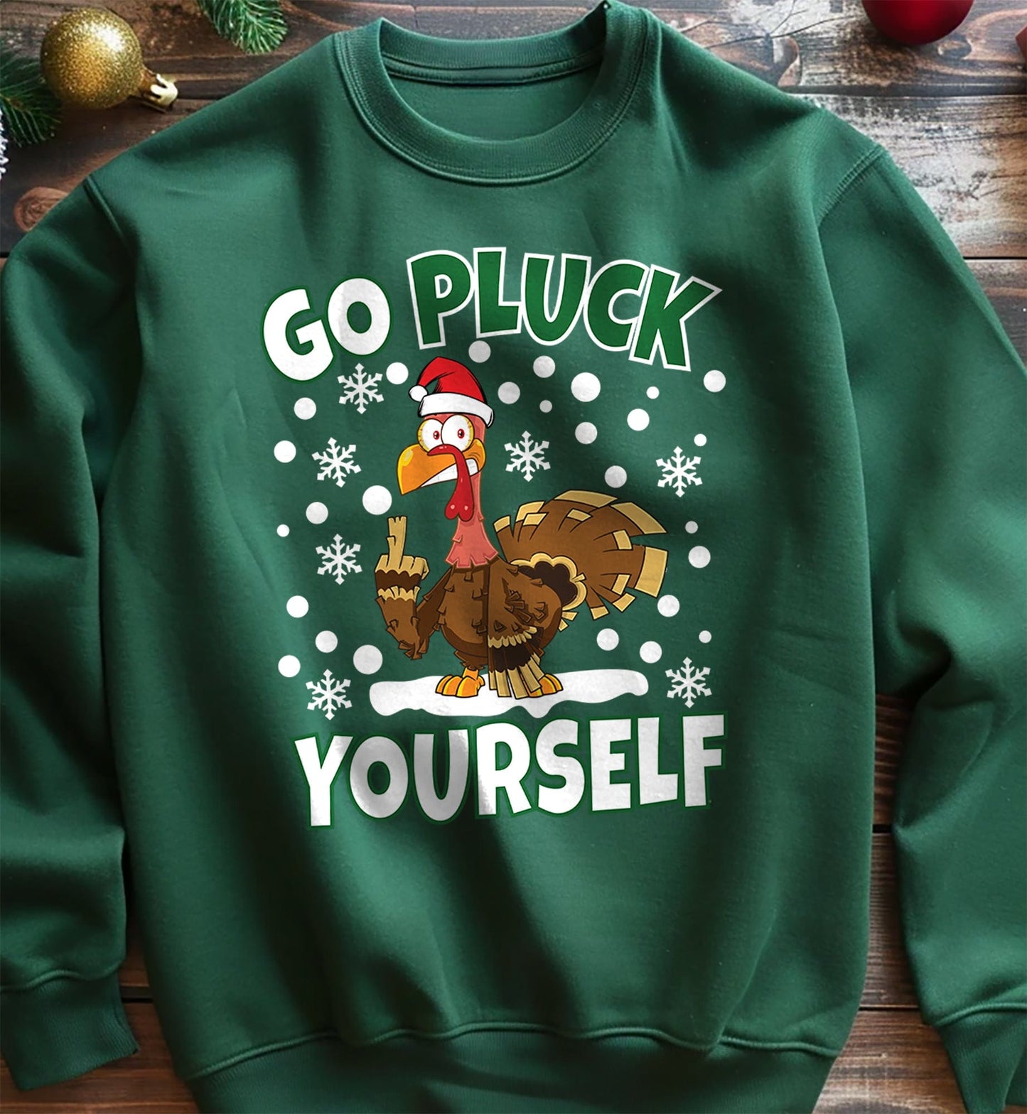 Go Pluck Yourself Turkey Sweatshirt
