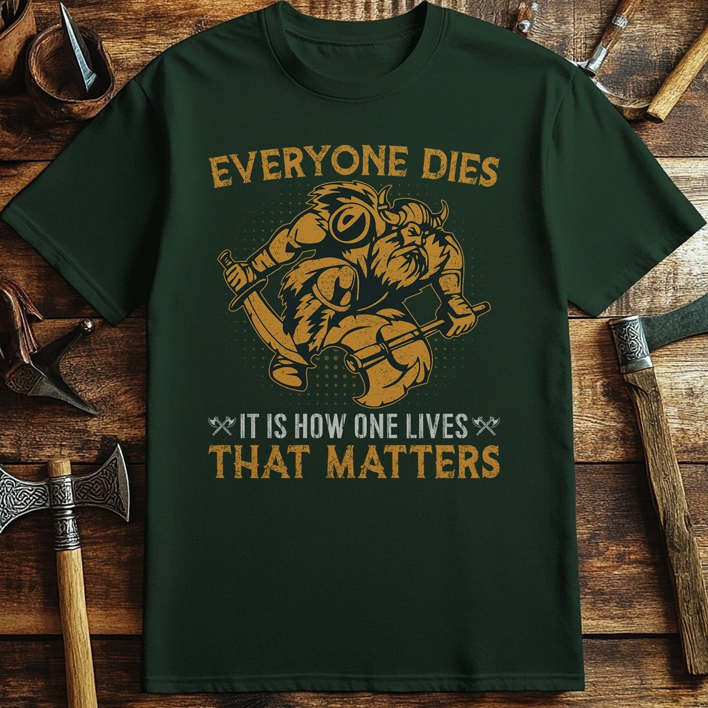 Everyone Dies Its How One Lives T-shirt