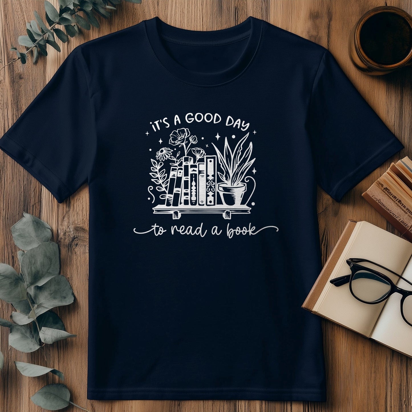 Its a Good Day to Read a Book T-shirt
