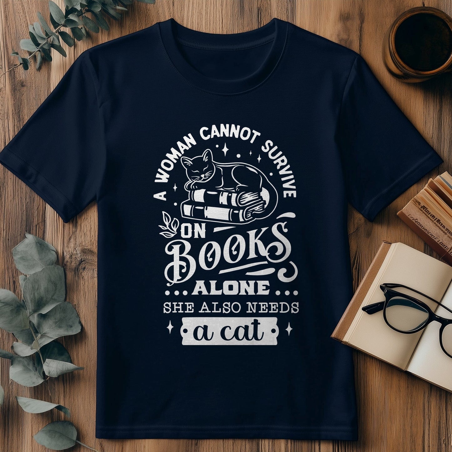 Cannot Survive Needs a Cat T-Shirt