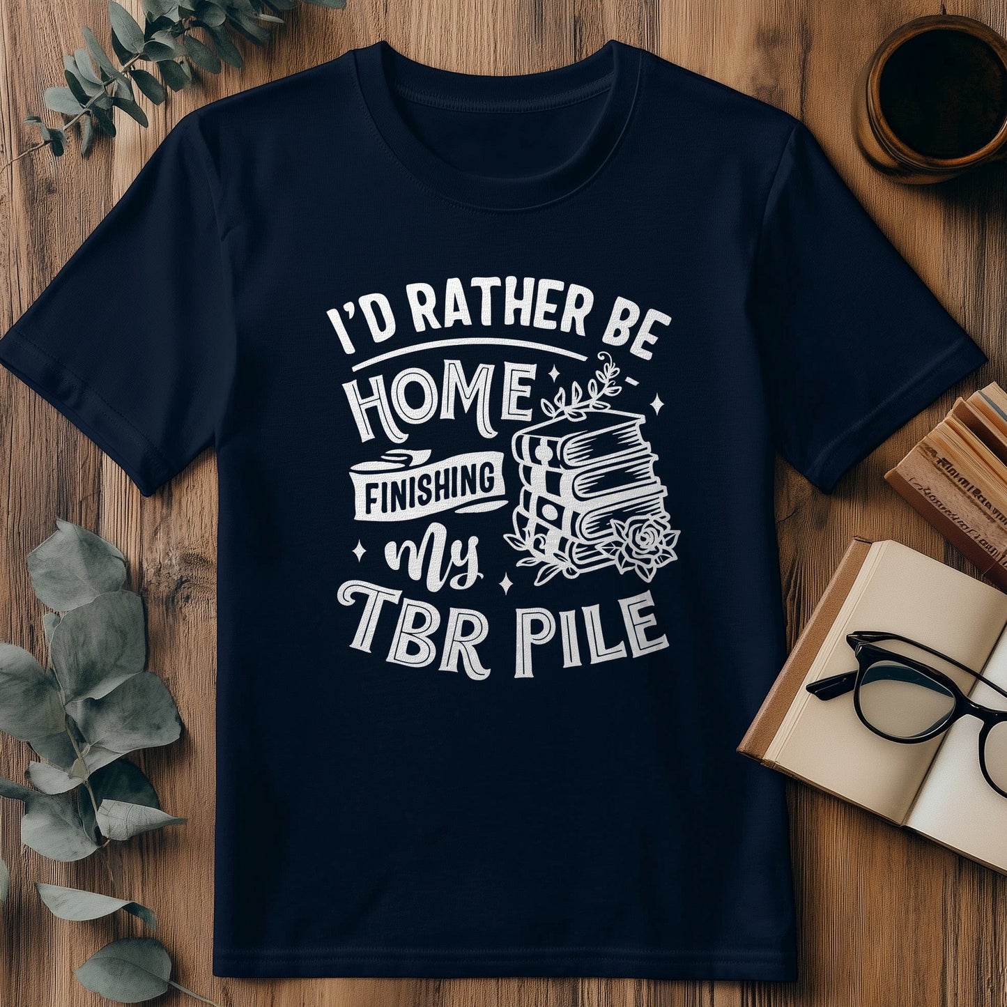 Rather Be Home Fixing My TBR Pile T-shirt