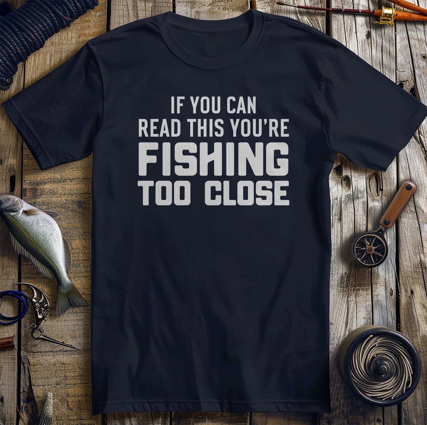 Fishing Too Close 3 Shirt