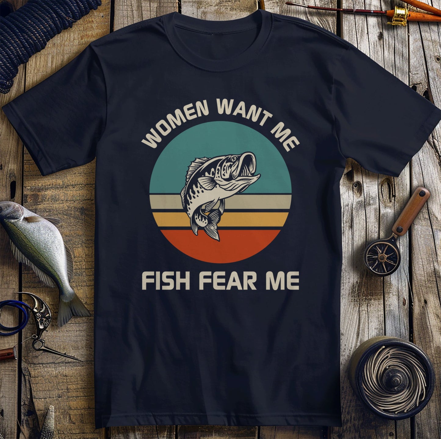 Women Want Me, Fish Fear Me T-Shirt