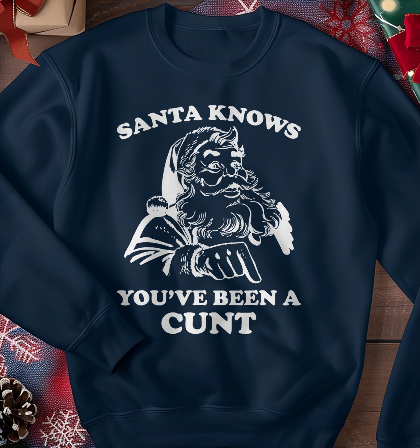 Santa Knows You've Been A Cunt Retro Sweatshirt