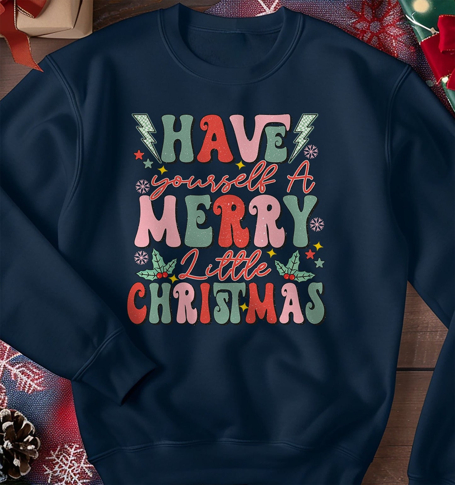 Have Yourself a Little Merry Christmas Sweatshirt