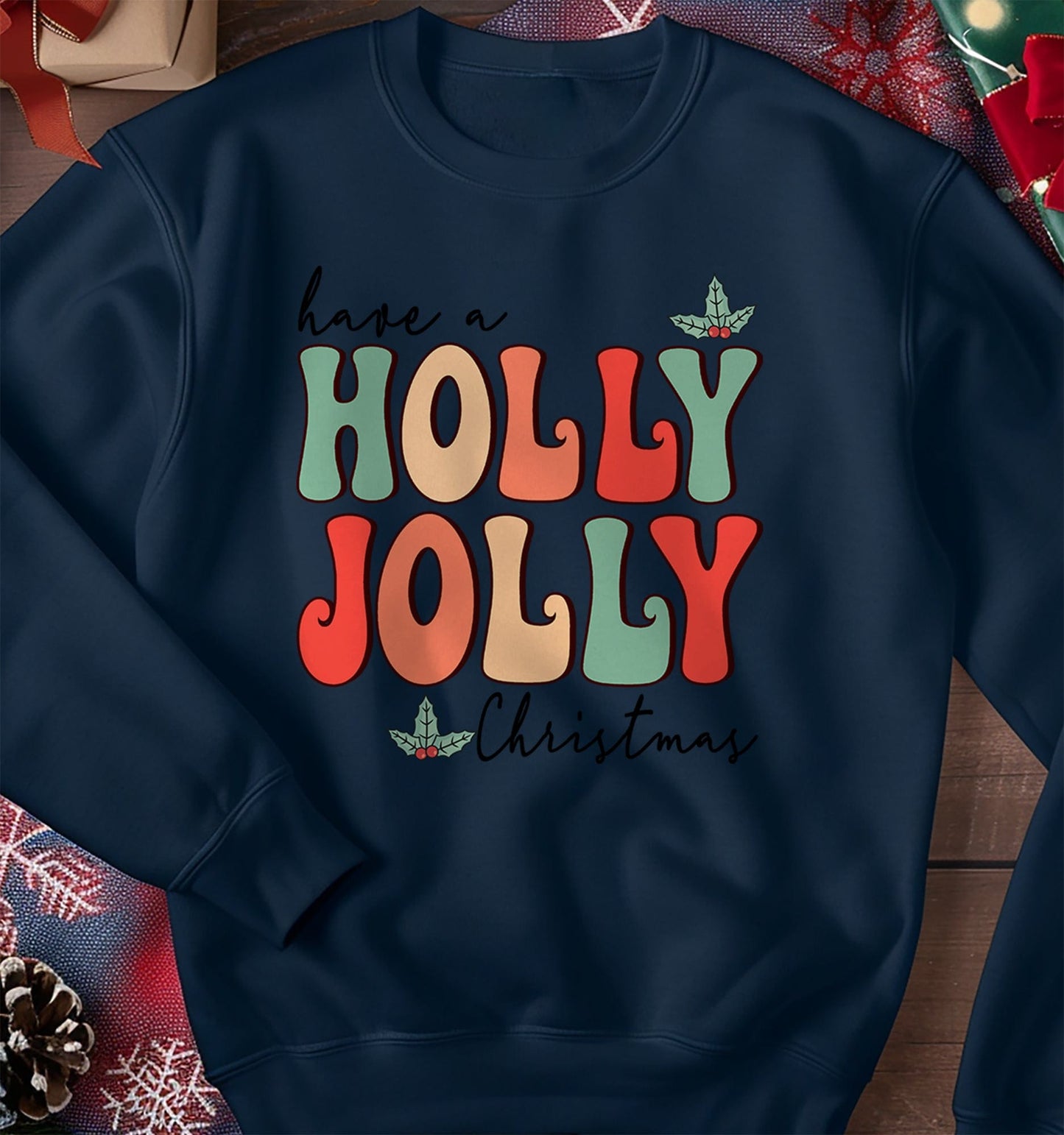 Have a Holly Jolly Christmas Sweatshirt