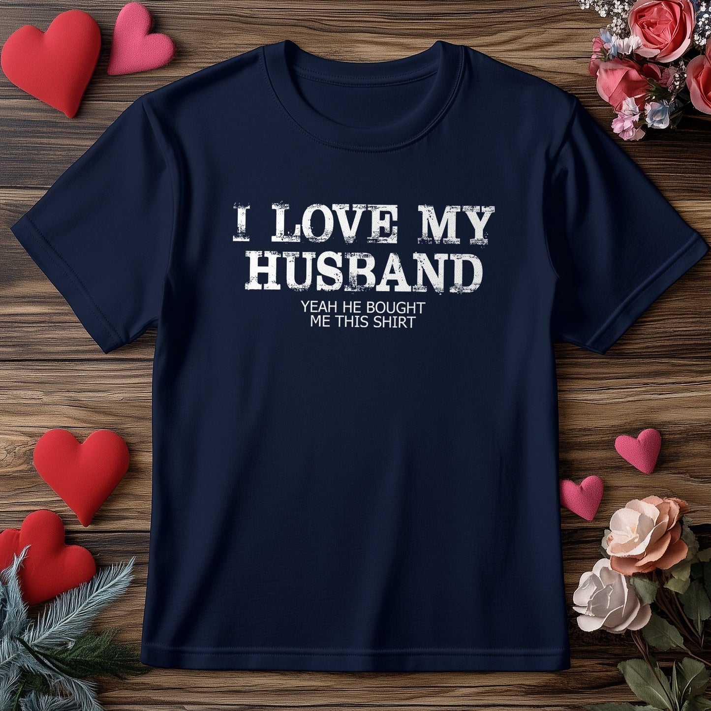 I Love My Husband He Bought This T-Shirt