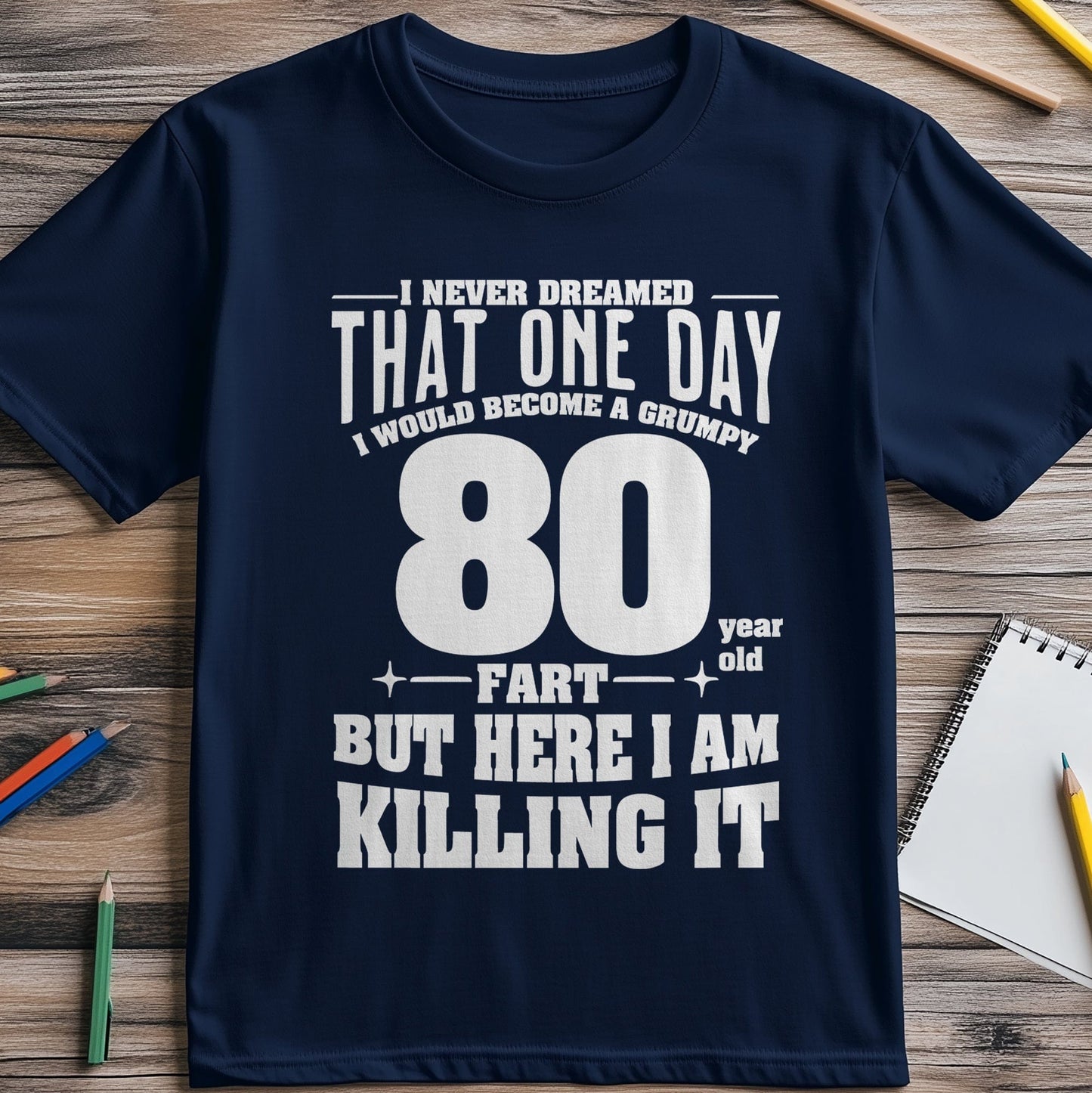 Grumpy Old Fart 80 T-Shirt