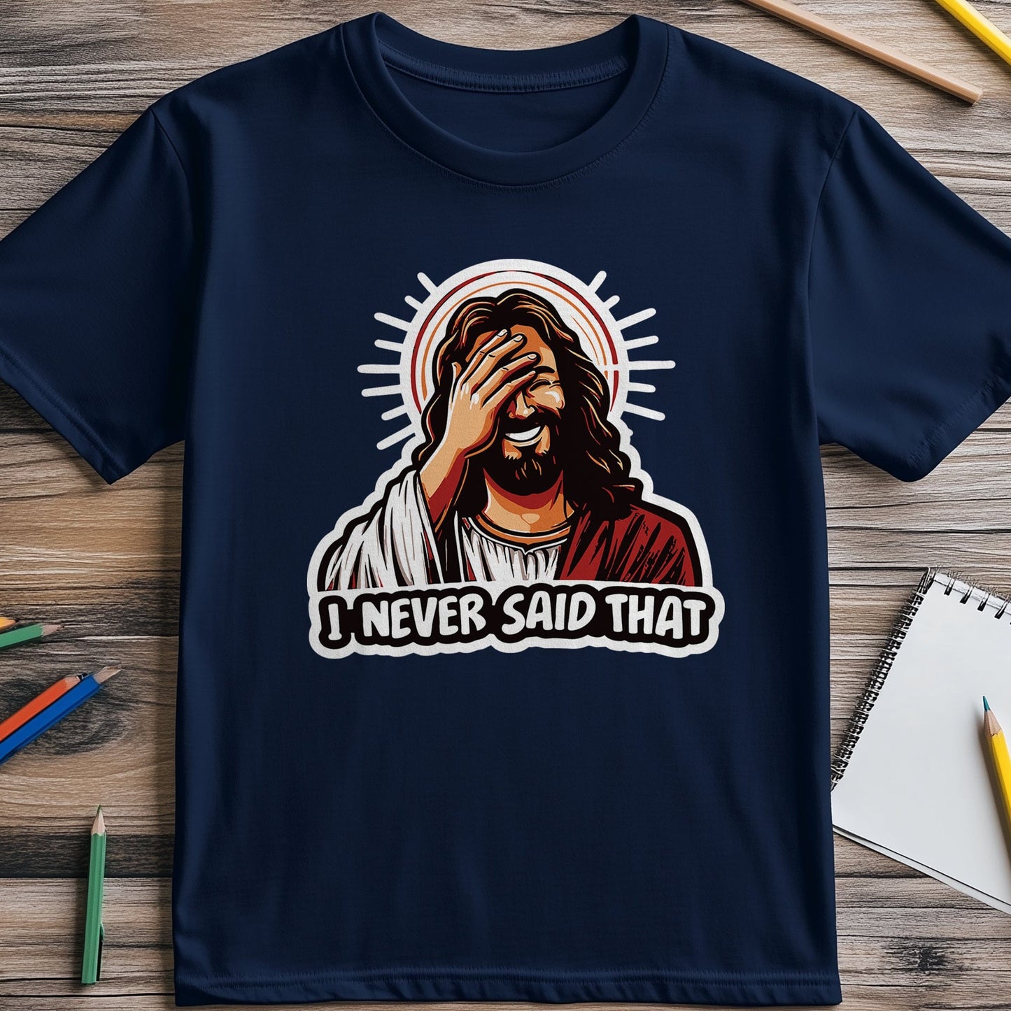 Jesus, I Never Said 3 T-Shirt -