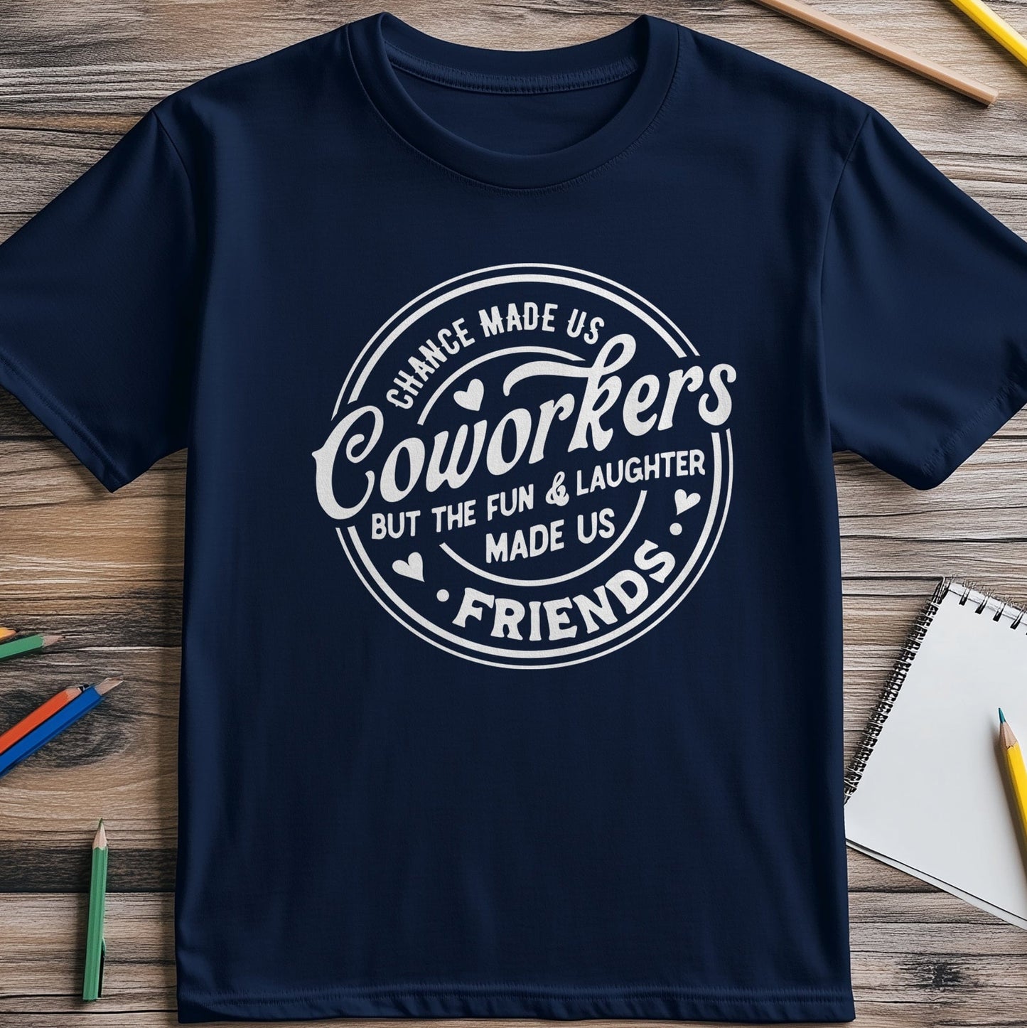 Chance Made Us Coworkers T-shirt