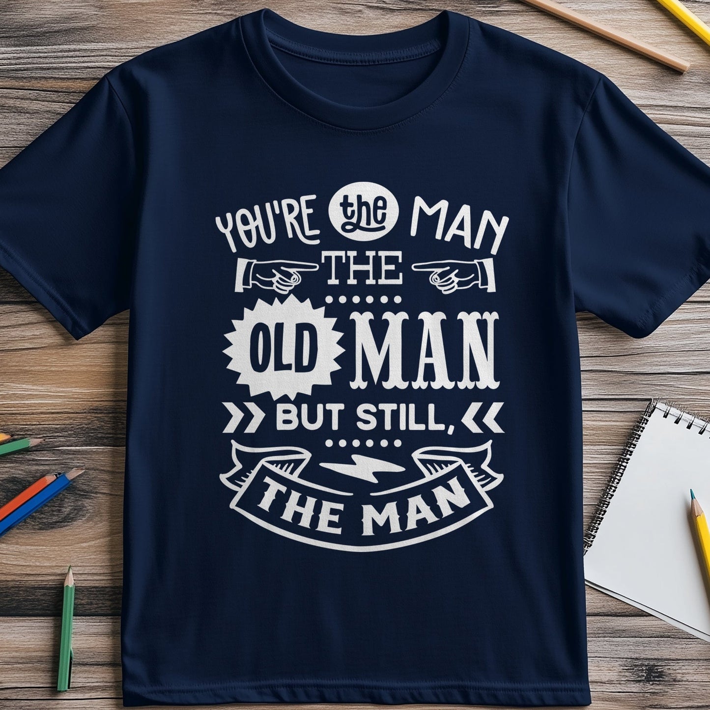 Youre the Man Oldie T-Shirt