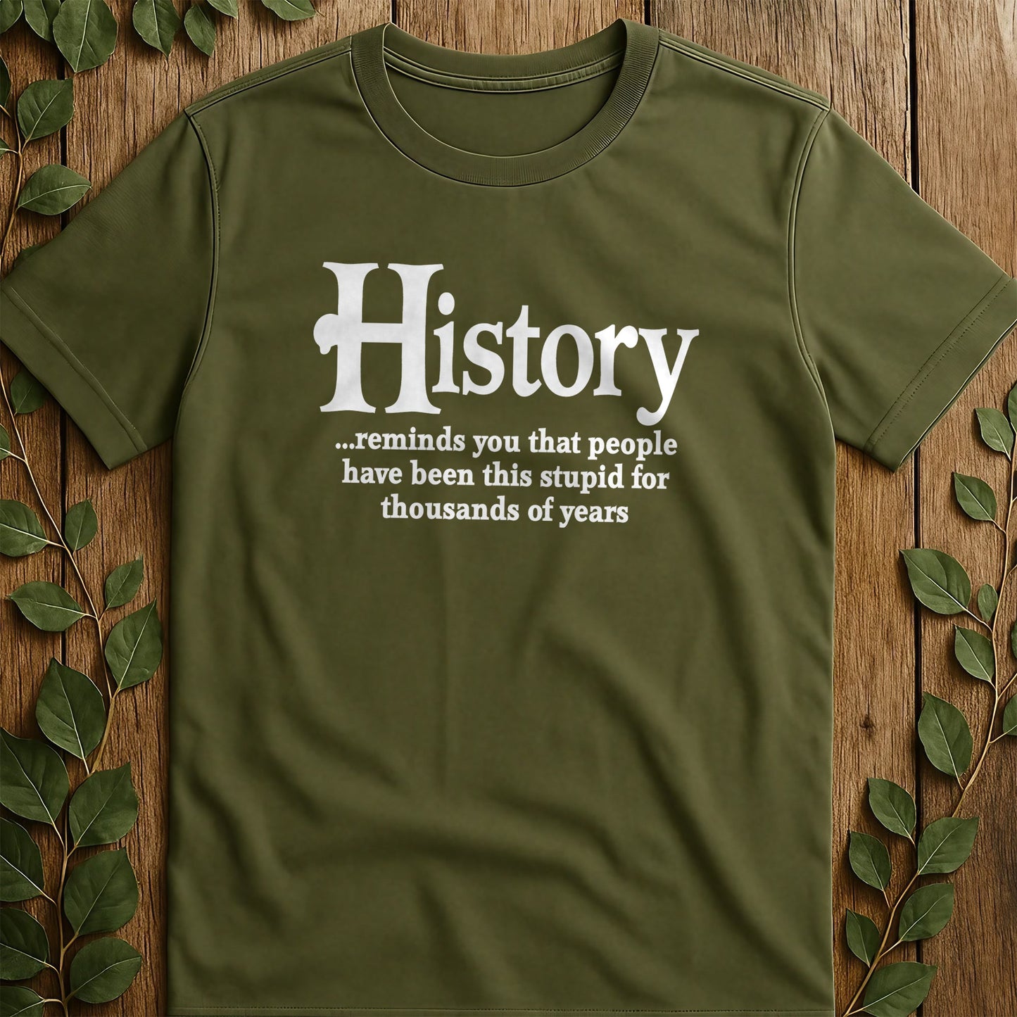 History Stupid T-Shirt