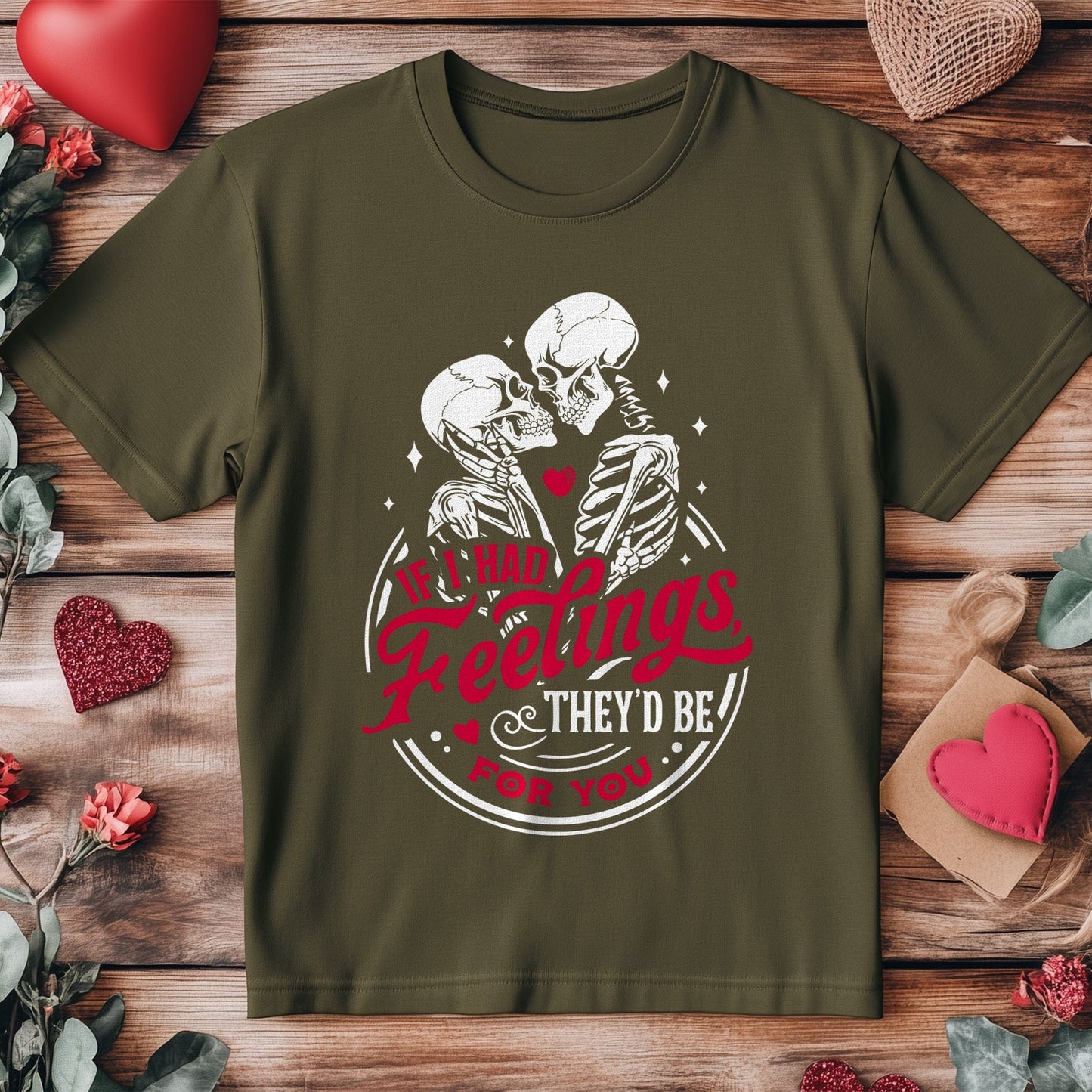 If I Had Feelings 2 Wh2 Skeletons T-shirt