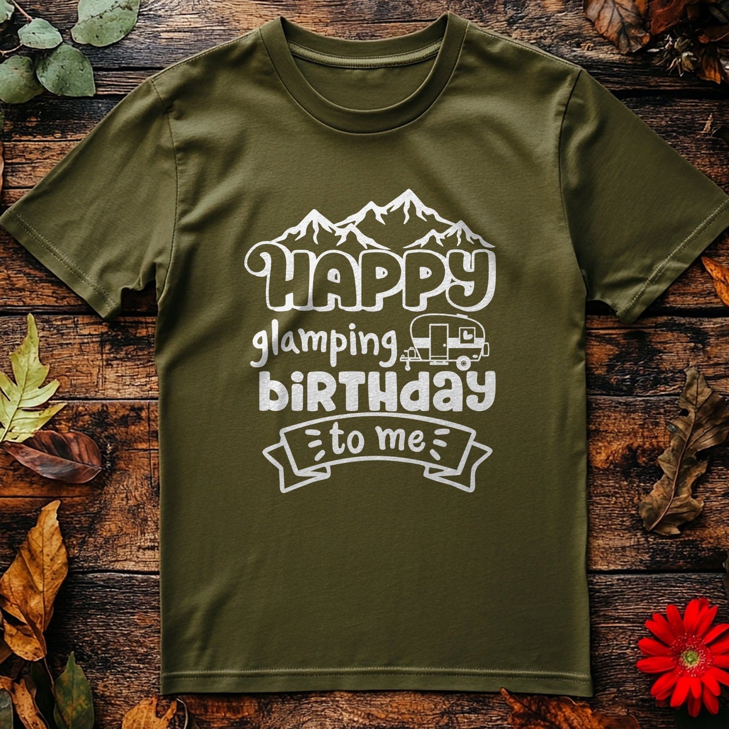 Happy Glamping Birthday to Me T-shirt