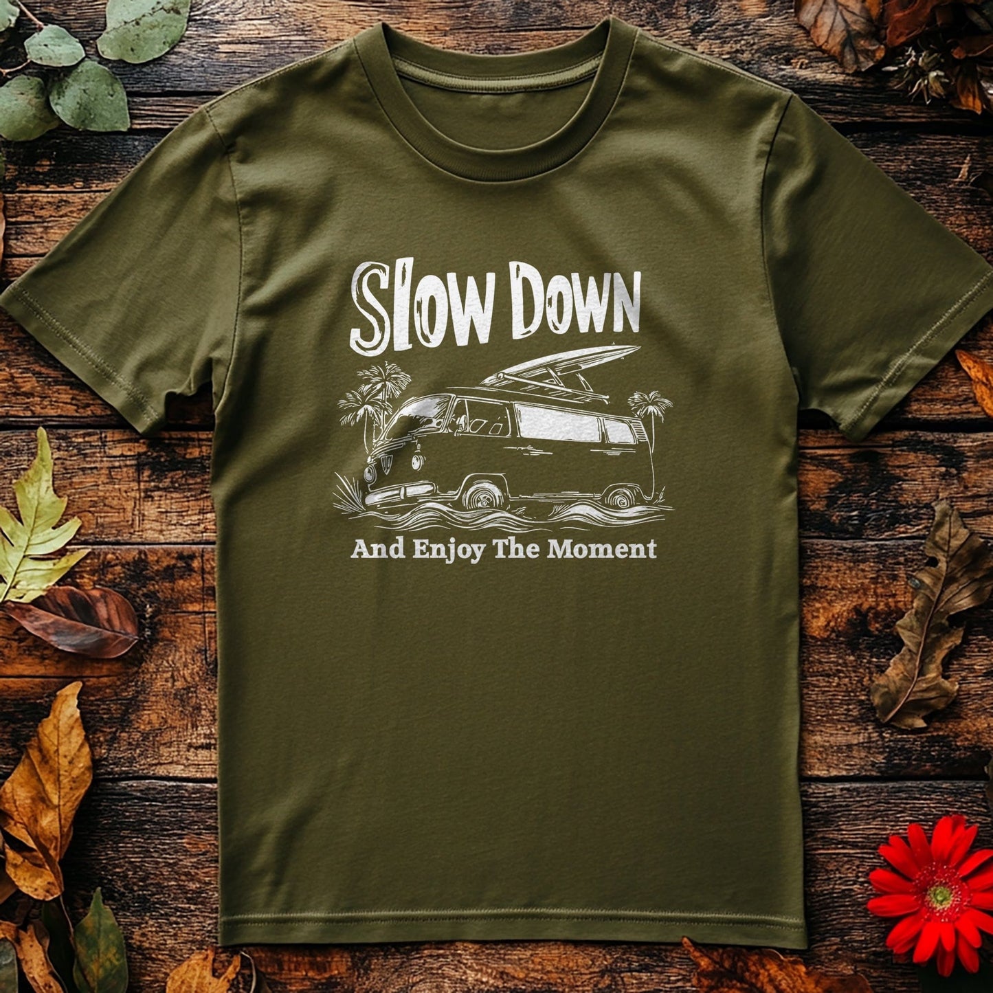 Slow Down 4 T-Shirt – Chill Vibes