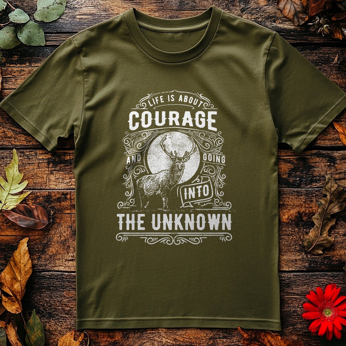 Life Is About Courage t-shirt -