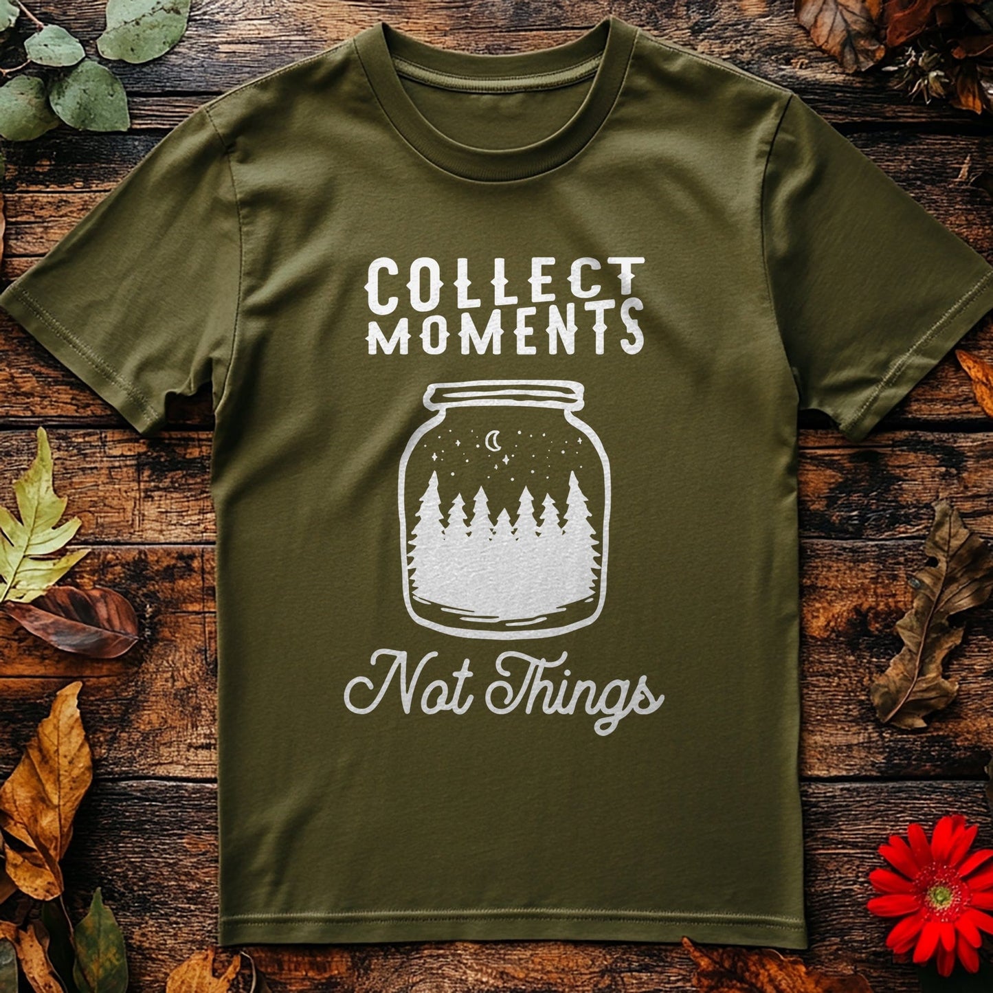 Collect Moments Not Things T-Shirt -