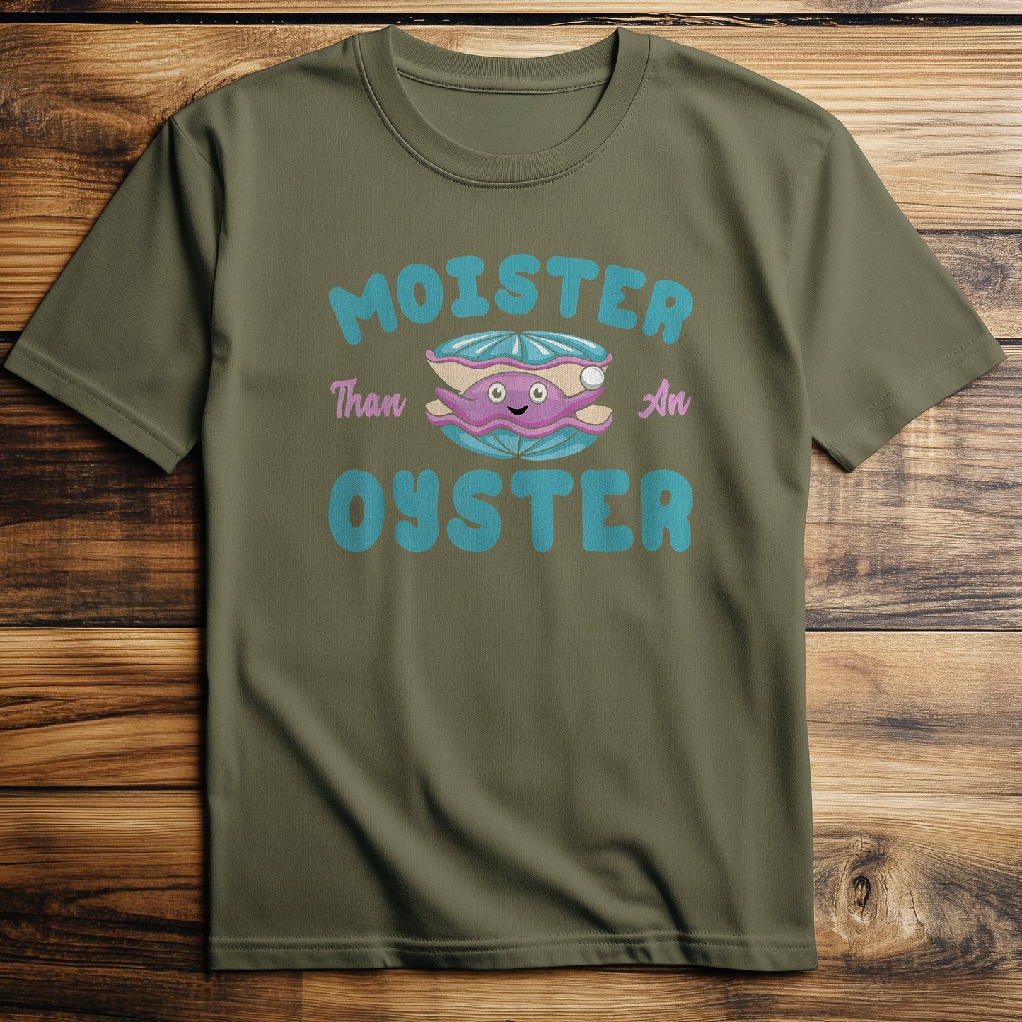 Moister Than An T-Shirt