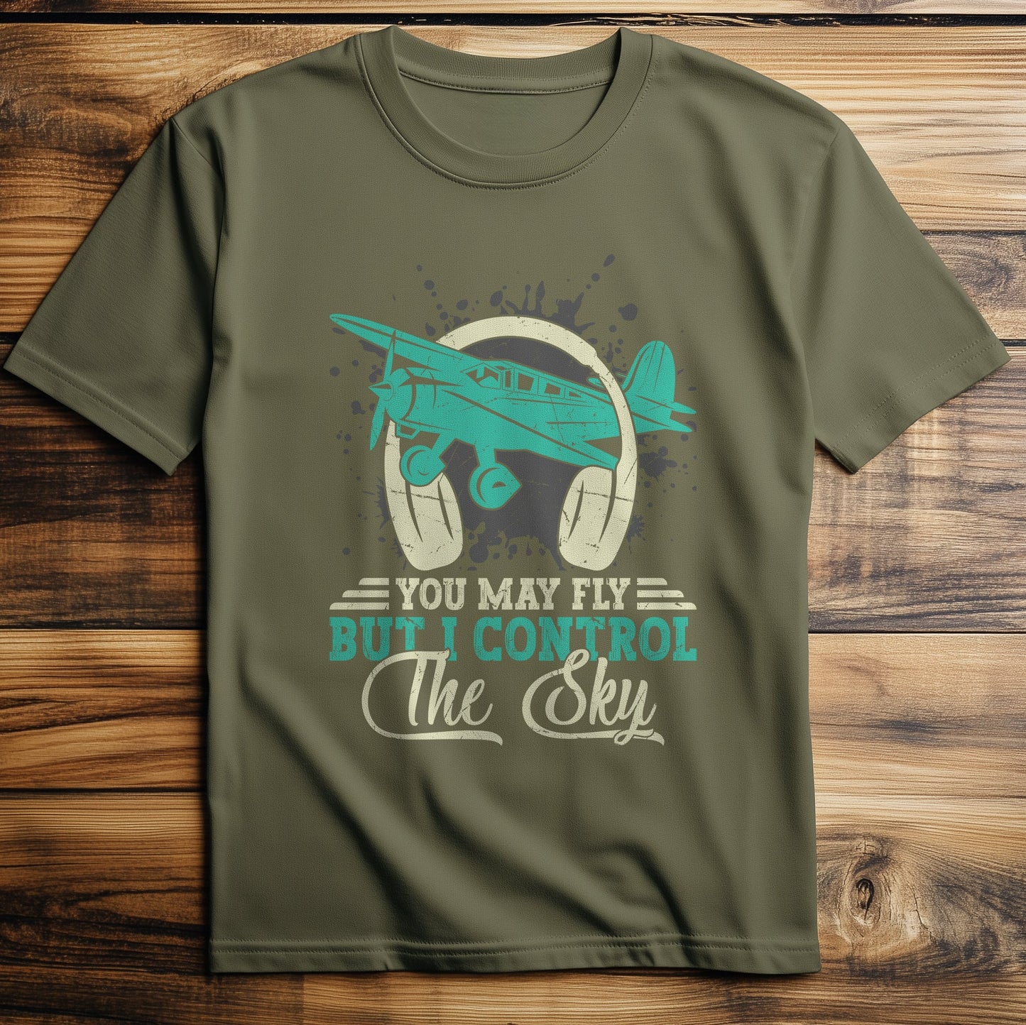 You May Fly But I T-Shirt