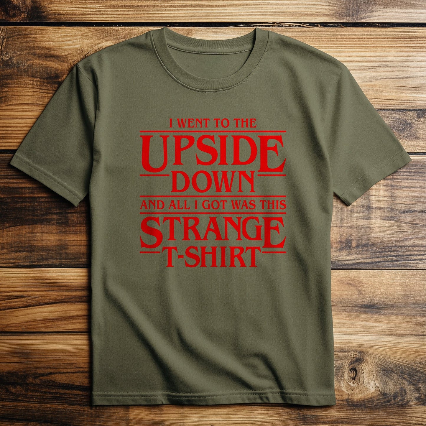 I Went to the Upside Down t-shirt