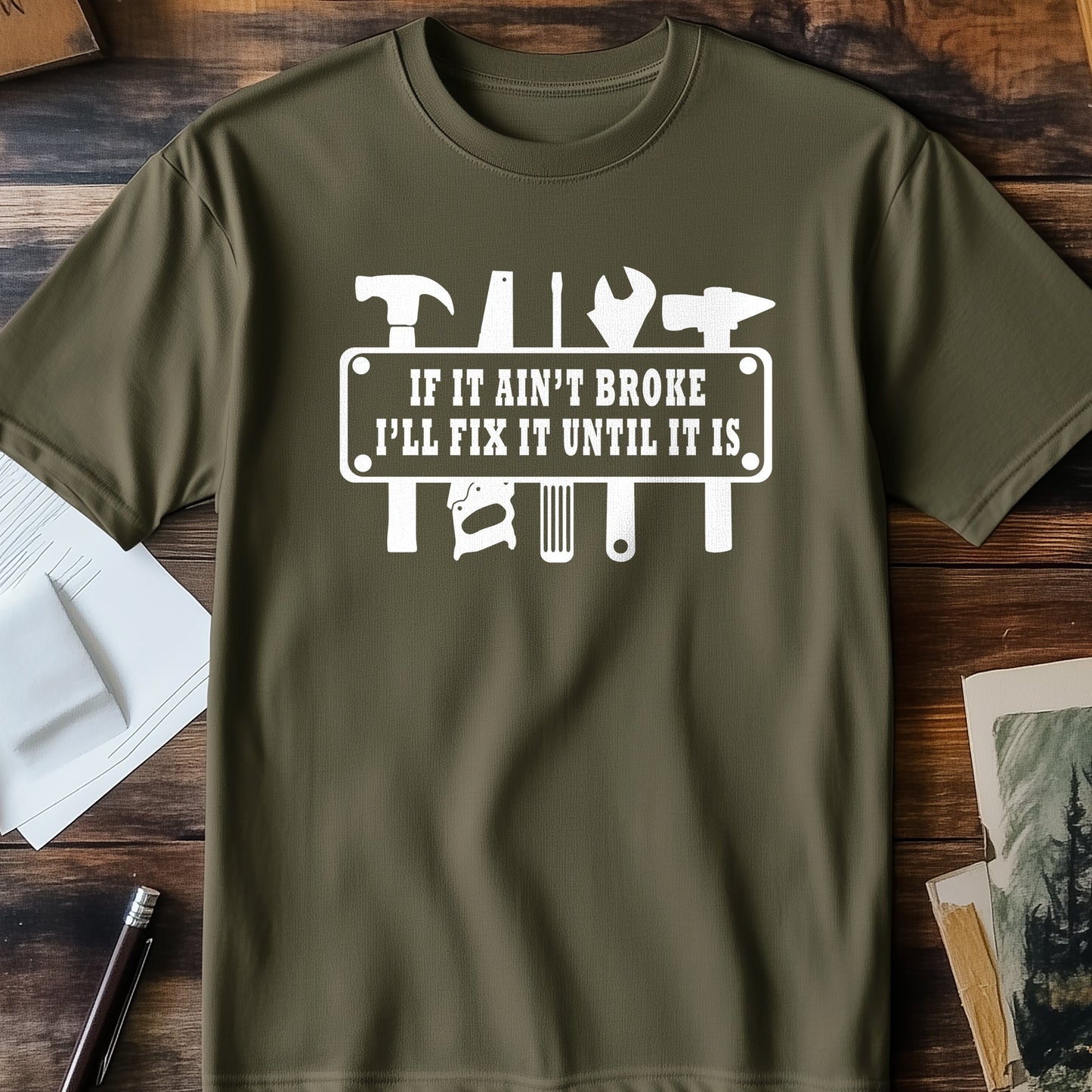 If It Ain't Broke I'll Fix It T-Shirt