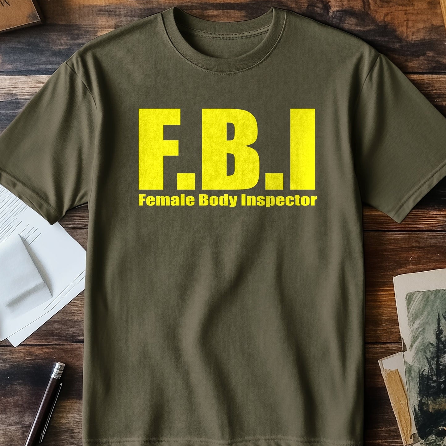 FBI T-Shirt - Female Body Inspector: