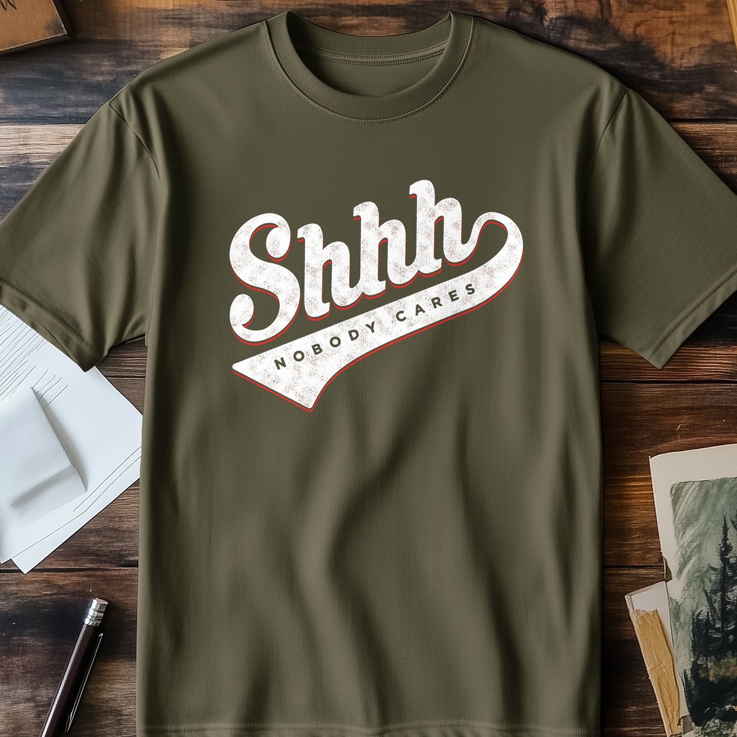 Shhh Nobody Cares T-shirt