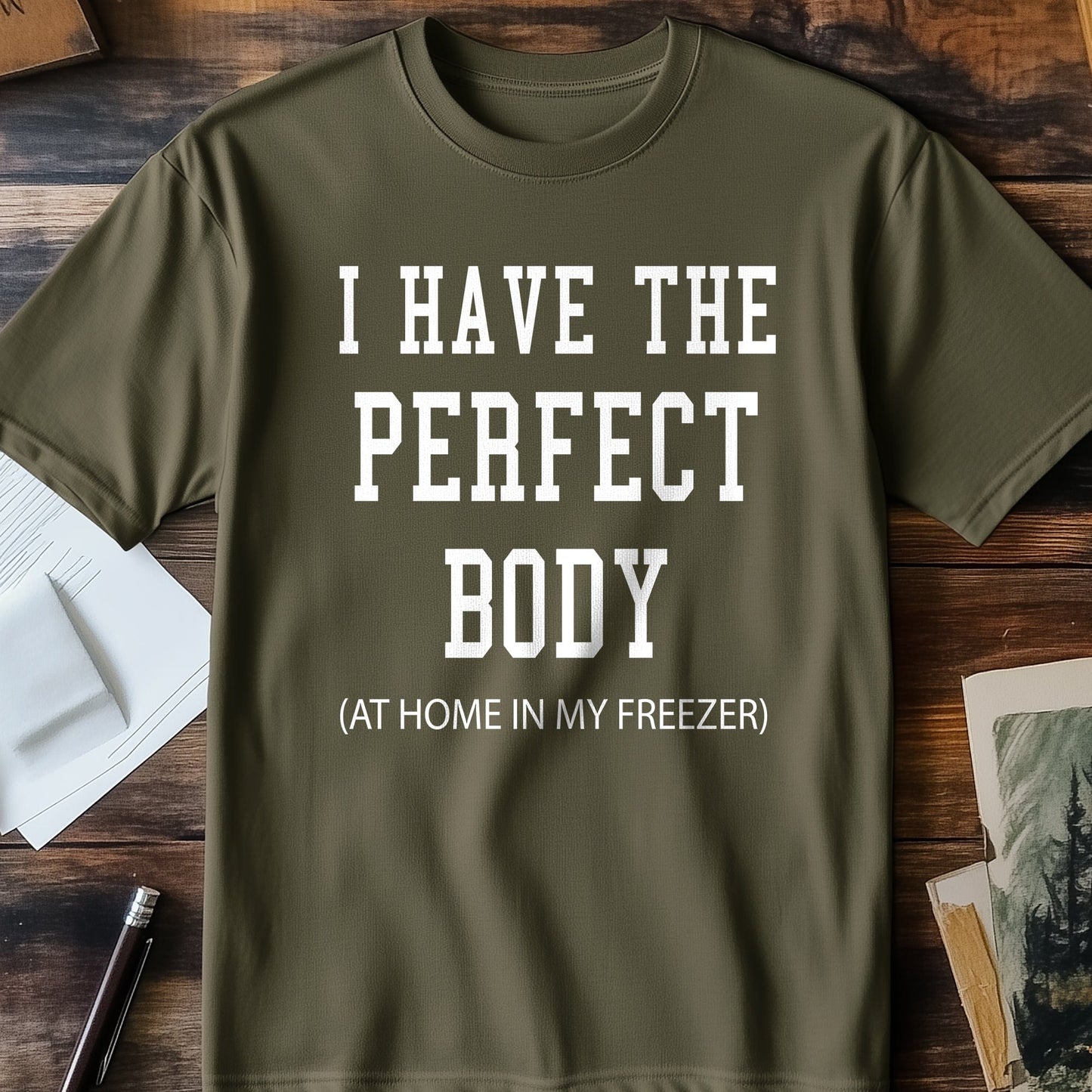 I Have the Perfect Body T-shirt -