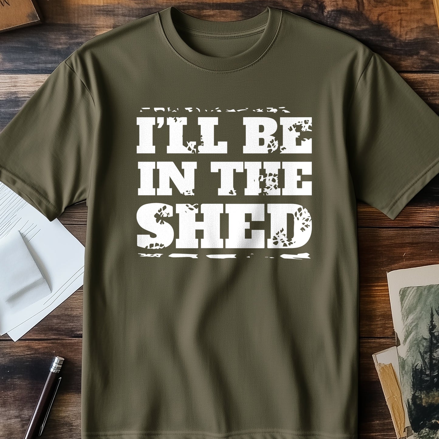 “I’ll Be in the Shed” T-Shirt –