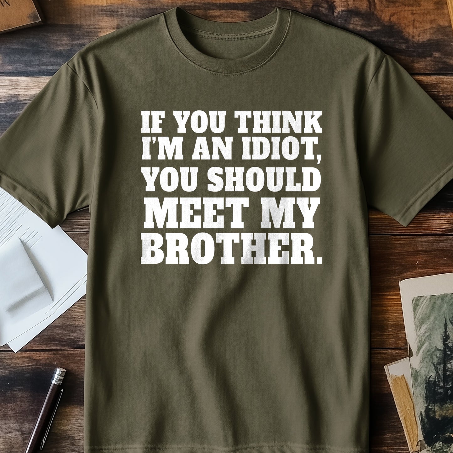 Idiot Meet My Brother T-Shirt - The